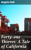 Forty-one Thieves: A Tale of California (eBook, ePUB)