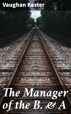 The Manager of the B. & A (eBook, ePUB) - Kester, Vaughan
