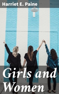 Girls and Women (eBook, ePUB) - Paine, Harriet E.