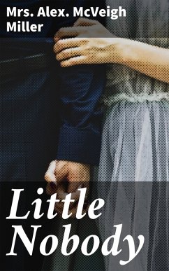 Little Nobody (eBook, ePUB) - Miller, Alex. McVeigh