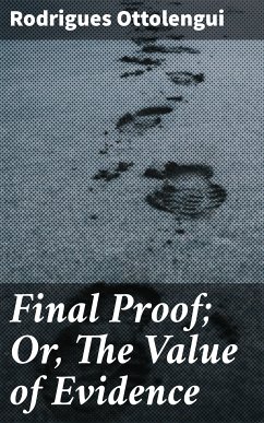 Final Proof; Or, The Value of Evidence (eBook, ePUB) - Ottolengui, Rodrigues