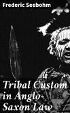 Tribal Custom in Anglo-Saxon Law (eBook, ePUB)