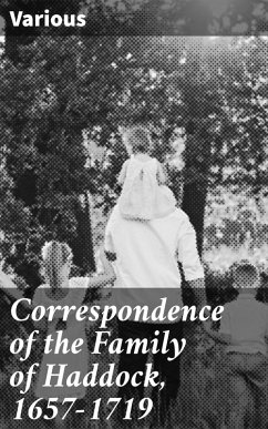 Correspondence of the Family of Haddock, 1657-1719 (eBook, ePUB) - Various