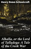 Alhalla, or the Lord of Talladega: A Tale of the Creek War (eBook, ePUB)