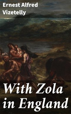 With Zola in England (eBook, ePUB) - Vizetelly, Ernest Alfred