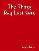 The Thirty Day Lust Cure (eBook, ePUB)