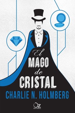 El mago de cristal (eBook, ePUB) - Holmberg, Charlie N.