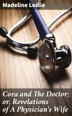 Cora and The Doctor; or, Revelations of A Physician's Wife (eBook, ePUB)