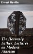 The Heavenly Father: Lectures on Modern... - Bild 1