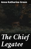 The Chief Legatee (eBook, ePUB)
