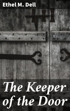 The Keeper of the Door (eBook, ePUB) - Dell, Ethel M.