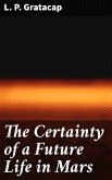 The Certainty of a Future Life in Mars (eBook, ePUB)