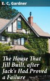 The House That Jill Built, after Jack's Had Proved a Failure (eBook, ePUB)