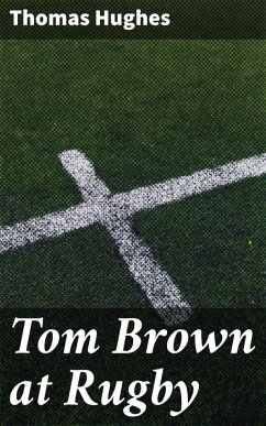 Tom Brown at Rugby (eBook, ePUB) - Hughes, Thomas