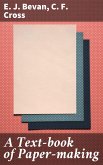 A Text-book of Paper-making (eBook, ePUB)