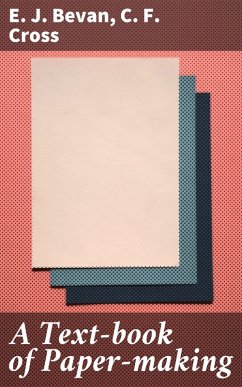 A Text-book of Paper-making (eBook, ePUB) - Bevan, E. J.; Cross, C. F.