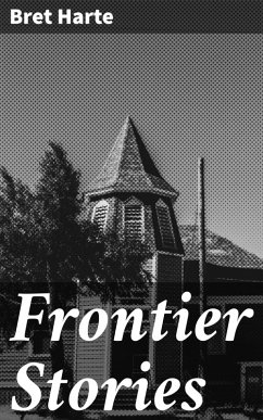 Frontier Stories (eBook, ePUB) - Harte, Bret