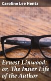 Ernest Linwood; or, The Inner Life of the Author (eBook, ePUB)