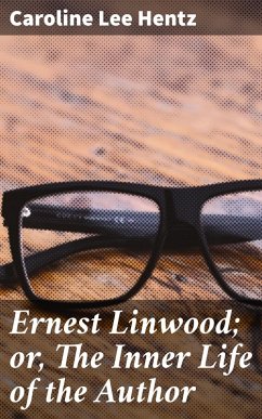 Cover Ernest Linwood; or, The Inner Life of the Author (eBook, ePUB)