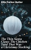 The Thin Santa Claus: The Chicken Yard That Was a Christmas Stocking (eBook, ePUB)