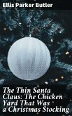 The Thin Santa Claus: The Chicken Yard That Was a Christmas Stocking (eBook, ePUB)