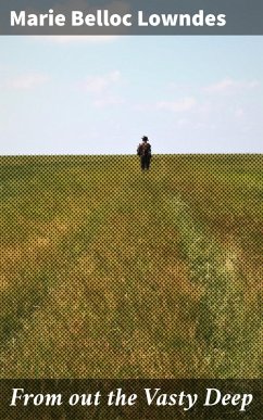 From out the Vasty Deep (eBook, ePUB) - Lowndes, Marie Belloc