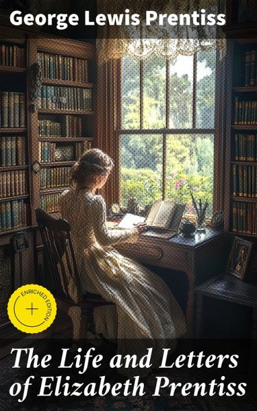 The Life and Letters of Elizabeth Prentiss (eBook, ePUB) The Life and Letters of Elizabeth Prentiss (eBook, ePUB)