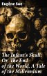 The Infant's Skull; Or, The End of the... - Bild 1