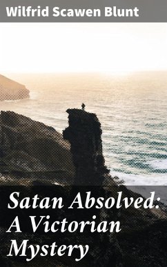 Satan Absolved: A Victorian Mystery (eBook, ePUB) - Blunt, Wilfrid Scawen
