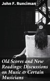 Old Scores and New Readings: Discussions on Music & Certain Musicians (eBook, ePUB)