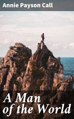 A Man of the World (eBook, ePUB) - Call, Annie Payson