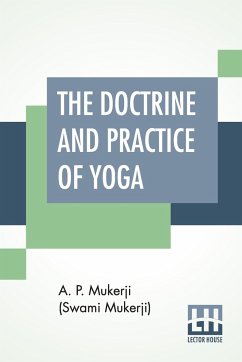 The Doctrine And Practice Of Yoga - Mukerji (Swami Mukerji), A. P.