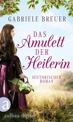 Das Amulett der Heilerin (eBook, ePUB) - Breuer, Gabriele