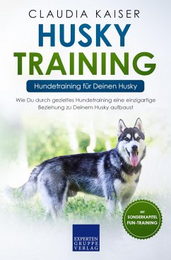 Husky Training - Hundetraining für Deinen Husky (eBook, ePUB) - Kaiser, Claudia