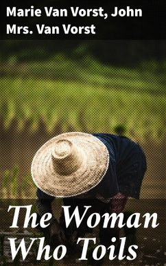 The Woman Who Toils (eBook, ePUB) - Vorst, Marie Van; Vorst, John Van