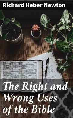 The Right and Wrong Uses of the Bible (eBook, ePUB) - Newton, Richard Heber