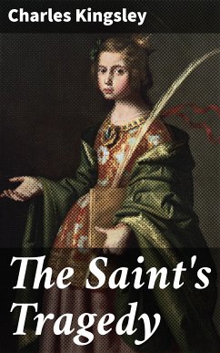 The Saint's Tragedy (eBook, ePUB) - Kingsley, Charles