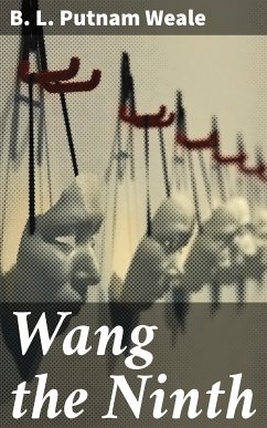 Wang the Ninth (eBook, ePUB) - Putnam Weale, B. L.
