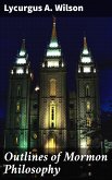 Outlines of Mormon Philosophy (eBook, ePUB)