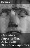 De Tribus Impostoribus, A. D. 1230: The Three Impostors (eBook, ePUB)