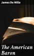 The American Baron (eBook, ePUB) - Bild 1