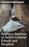 Sanitary Statistics of Native Colonial Schools and Hospitals (eBook, ePUB)