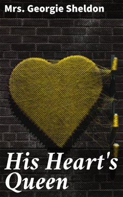 His Heart's Queen (eBook, ePUB) - Sheldon, Georgie