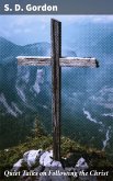 Quiet Talks on Following the Christ (eBook, ePUB)