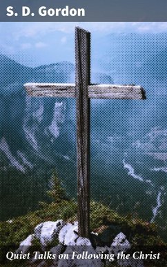 Cover Quiet Talks on Following the Christ (eBook, ePUB)