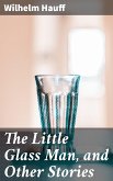 The Little Glass Man, and Other Stories (eBook, ePUB)