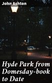 Hyde Park from Domesday-book to Date (eBook, ePUB)