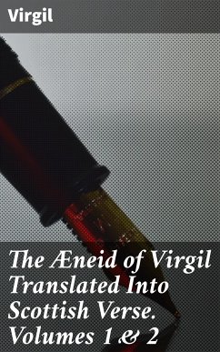The Æneid of Virgil Translated Into Scottish Verse. Volumes 1 & 2 (eBook, ePUB) - Virgil