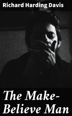 The Make-Believe Man (eBook, ePUB) - Davis, Richard Harding