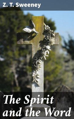 The Spirit and the Word (eBook, ePUB) - Sweeney, Z. T.